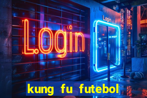 kung fu futebol clube filme completo dublado download via mega