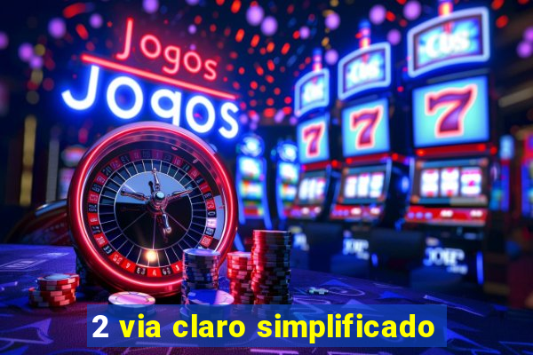 2 via claro simplificado