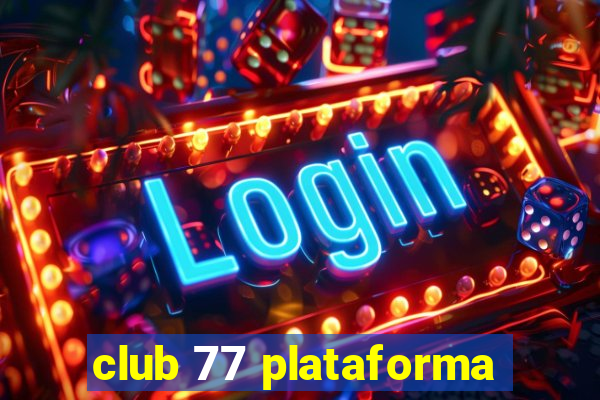 club 77 plataforma