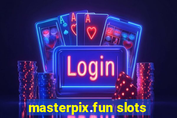 masterpix.fun slots