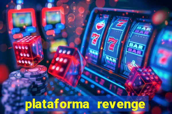 plataforma revenge tigrinho 2