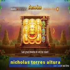 nicholas torres altura