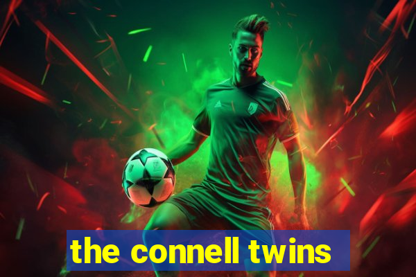 the connell twins