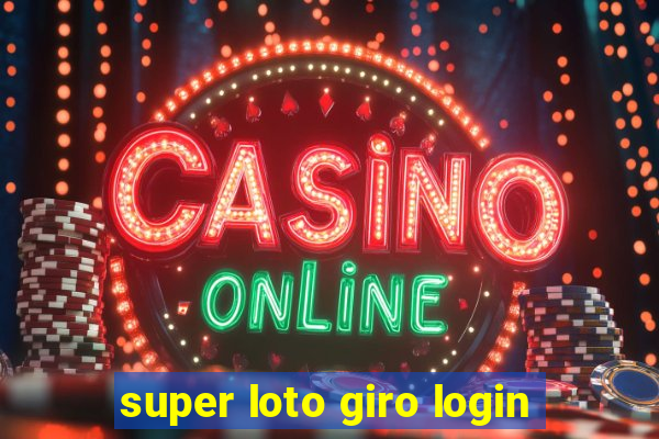 super loto giro login