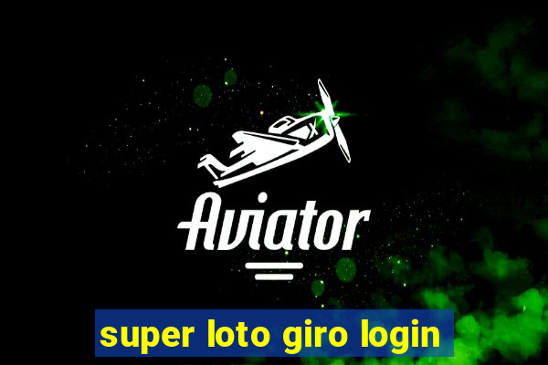 super loto giro login