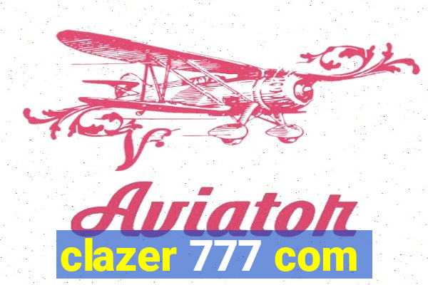 clazer 777 com