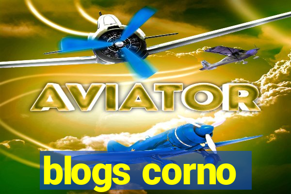 blogs corno