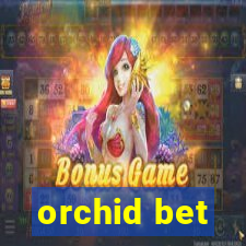 orchid bet