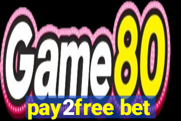 pay2free bet