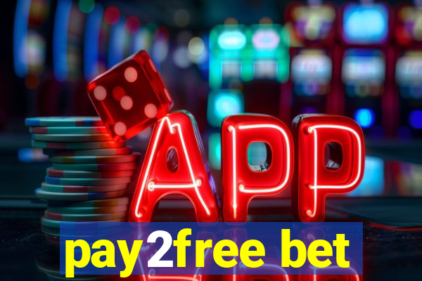 pay2free bet