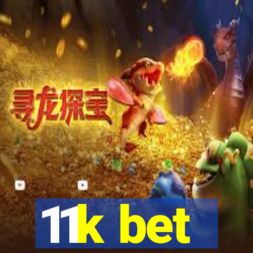 11k bet