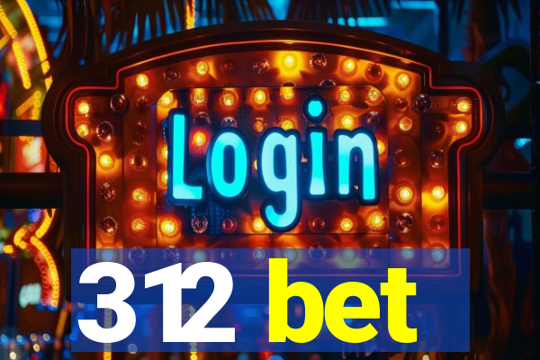 312 bet