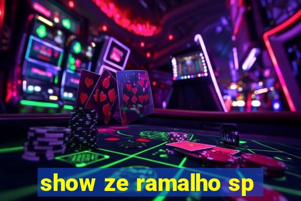 show ze ramalho sp