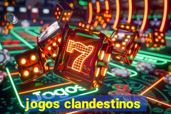 jogos clandestinos