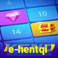 e-hentqi