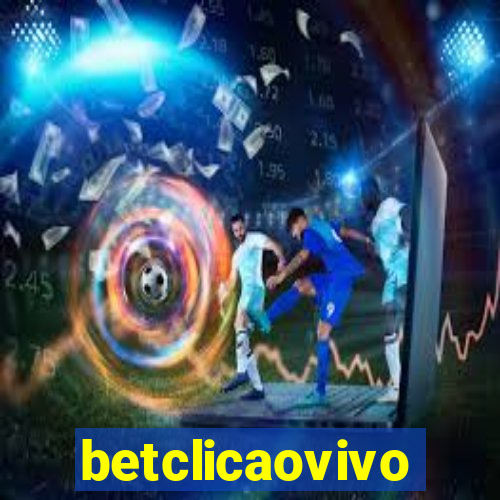 betclicaovivo