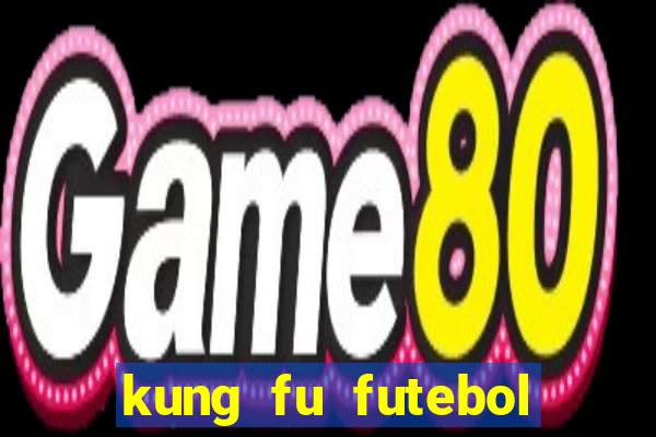 kung fu futebol clube download utorrent