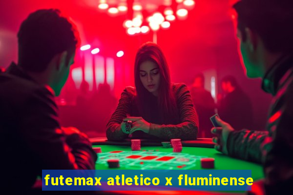 futemax atletico x fluminense