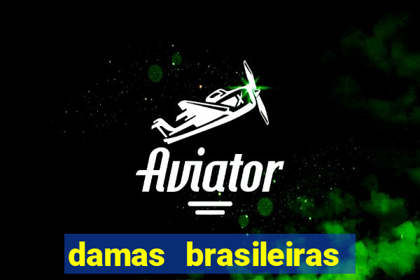 damas brasileiras jogar online