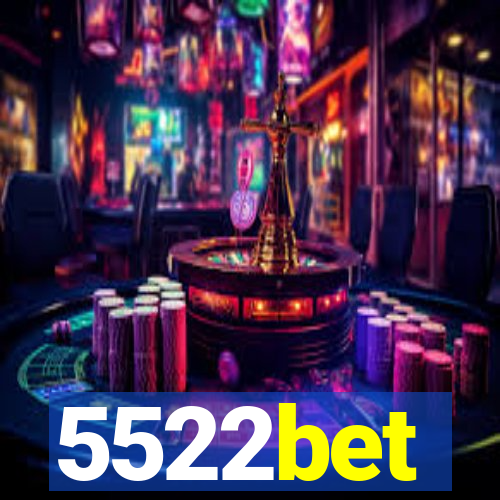 5522bet