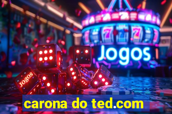 carona do ted.com