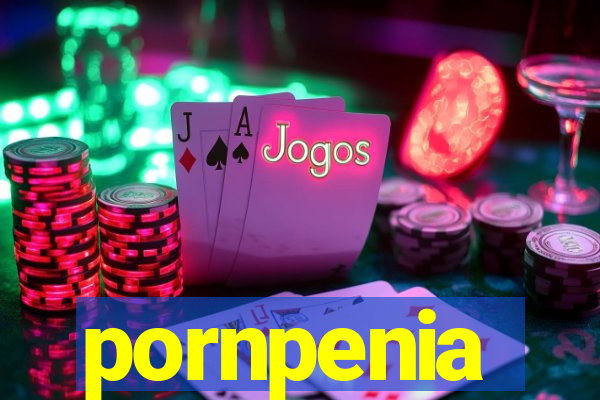 pornpenia