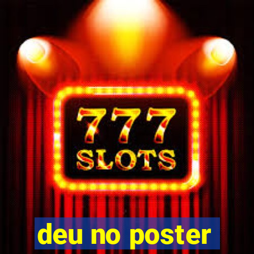 deu no poster