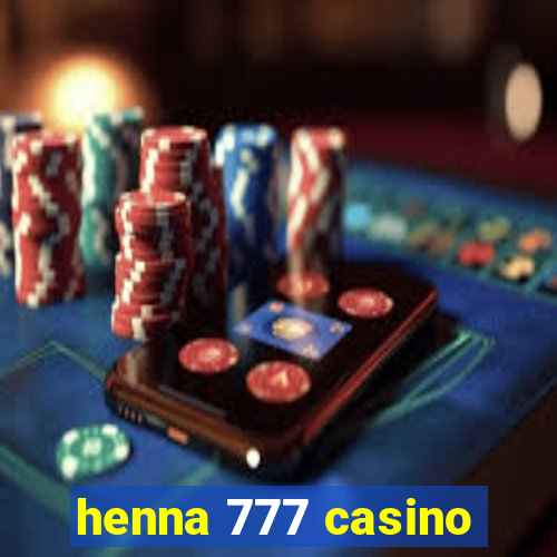 henna 777 casino