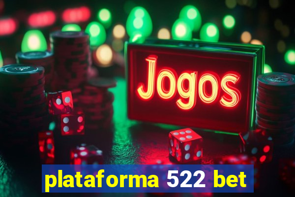 plataforma 522 bet