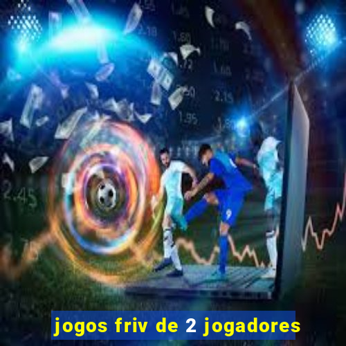 jogos friv de 2 jogadores