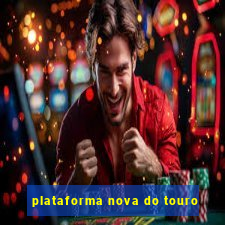 plataforma nova do touro