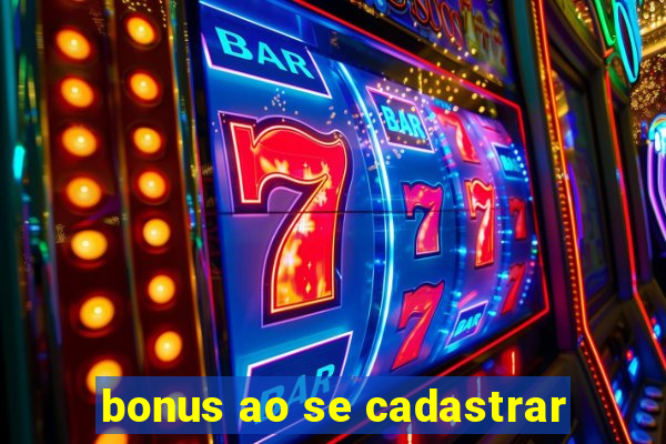 bonus ao se cadastrar