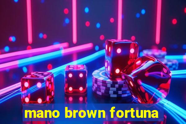 mano brown fortuna