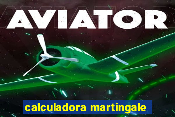 calculadora martingale