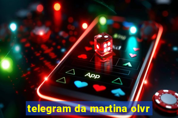 telegram da martina olvr