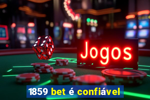 1859 bet é confiável