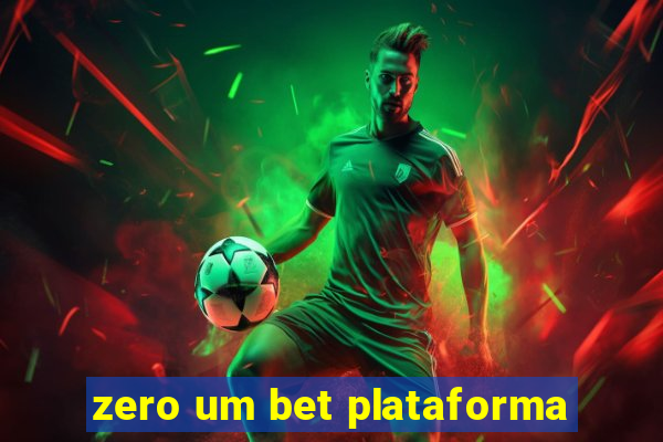 zero um bet plataforma