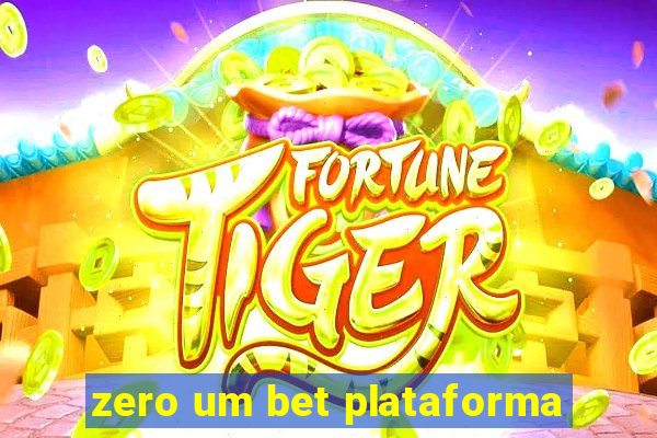 zero um bet plataforma