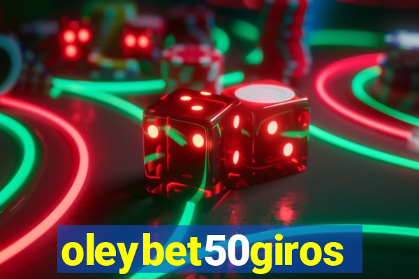 oleybet50giros