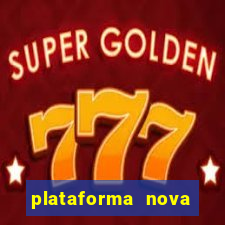 plataforma nova pagando muito hoje