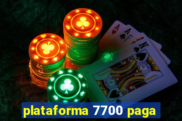 plataforma 7700 paga