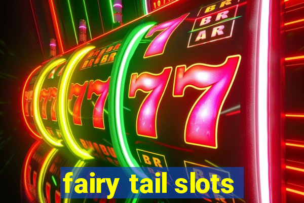 fairy tail slots