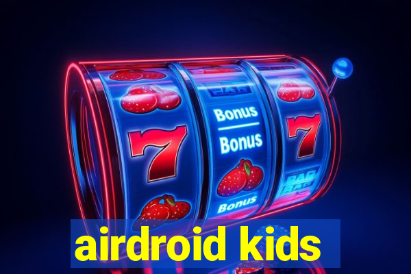 airdroid kids