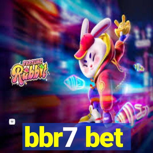 bbr7 bet