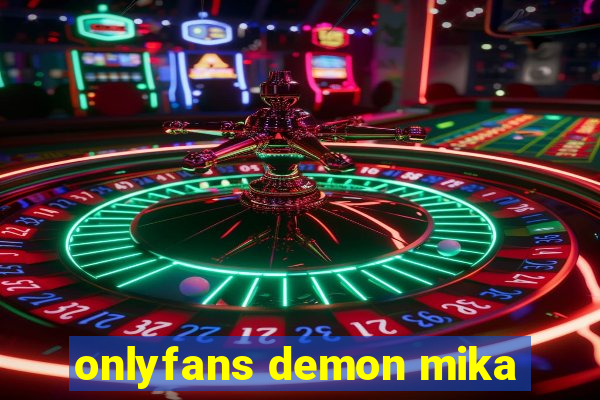 onlyfans demon mika