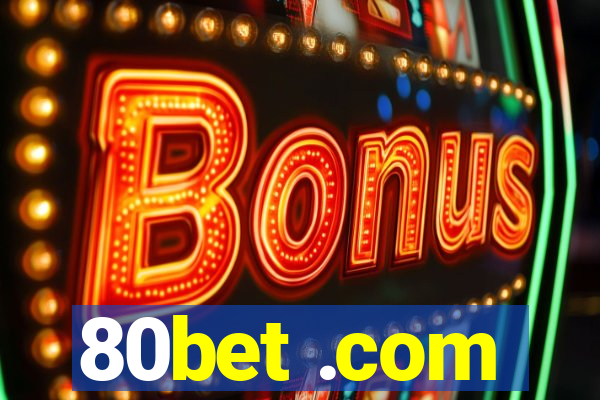 80bet .com