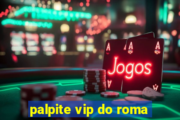 palpite vip do roma