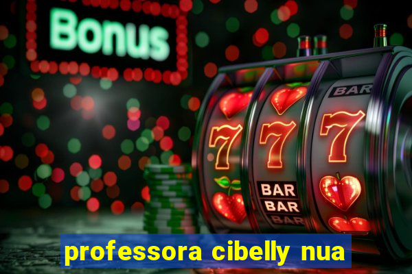 professora cibelly nua