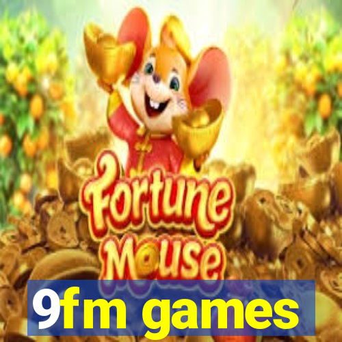 9fm games