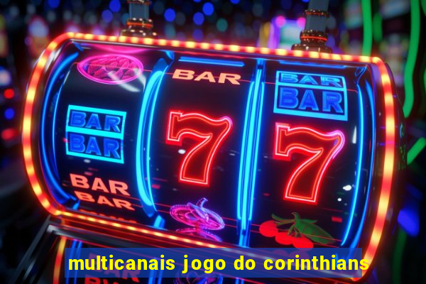 multicanais jogo do corinthians